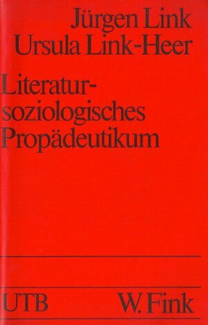 Buchcover Literatursoziologisches Propädeutikum | Jürgen Link | EAN 9783770516407 | ISBN 3-7705-1640-0 | ISBN 978-3-7705-1640-7