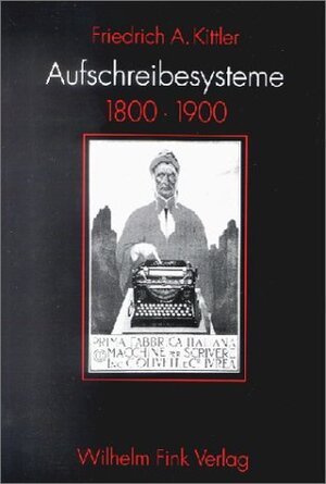 Buchcover Aufschreibesysteme 1800 - 1900 | Friedrich A. Kittler | EAN 9783770528813 | ISBN 3-7705-2881-6 | ISBN 978-3-7705-2881-3