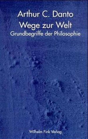 Buchcover Wege zur Welt | Arthur C Danto | EAN 9783770530717 | ISBN 3-7705-3071-3 | ISBN 978-3-7705-3071-7