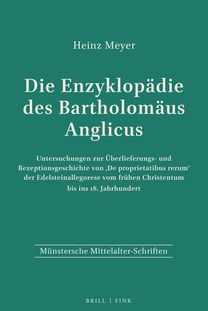 Buchcover Die Enzyklopädie des Bartholomäus Anglicus | Heinz Meyer | EAN 9783770532940 | ISBN 3-7705-3294-5 | ISBN 978-3-7705-3294-0