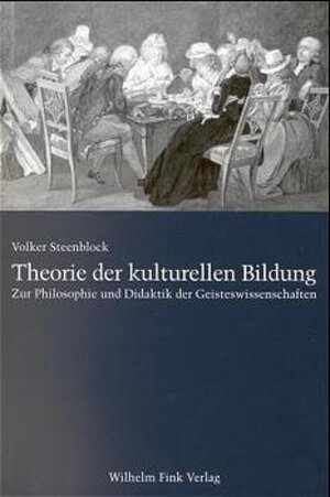 Buchcover Theorie der kulturellen Bildung | Volker Steenblock | EAN 9783770533961 | ISBN 3-7705-3396-8 | ISBN 978-3-7705-3396-1