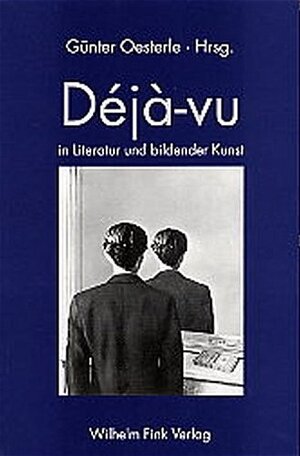 Buchcover Oesterle Deja-vu in Literatur und bildender Kunst  | EAN 9783770538287 | ISBN 3-7705-3828-5 | ISBN 978-3-7705-3828-7