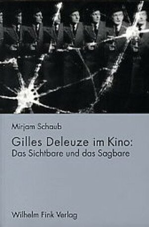 Buchcover Gilles Deleuze im Kino | Mirjam Schaub | EAN 9783770538348 | ISBN 3-7705-3834-X | ISBN 978-3-7705-3834-8