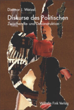 Buchcover Diskurse des Politischen | Dietmar J. Wetzel | EAN 9783770538409 | ISBN 3-7705-3840-4 | ISBN 978-3-7705-3840-9