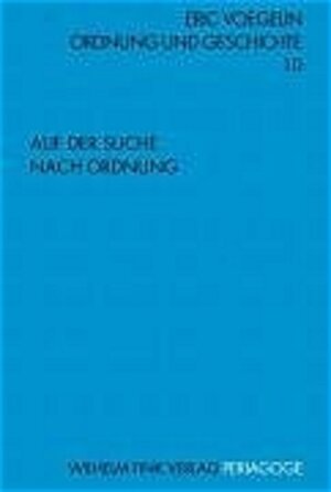 Ordnung und Geschichte: Ordnung und Geschichte 10. Auf der Suche nach Ordnung: Bd 10