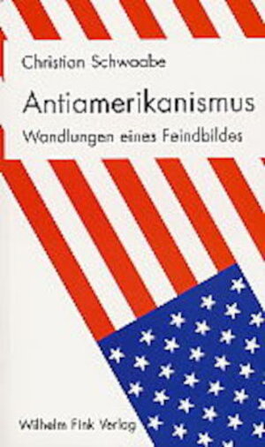 Buchcover Antiamerikanismus | Christian Schwaabe | EAN 9783770539260 | ISBN 3-7705-3926-5 | ISBN 978-3-7705-3926-0