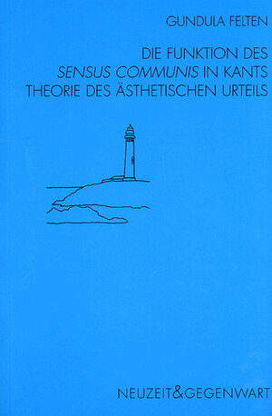 Die Funktion des sensus communis in Kants Theorie des ästhetischen Urteils