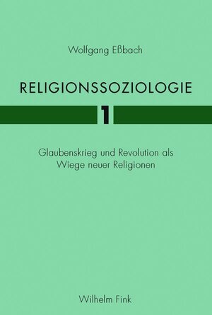 Buchcover Religionssoziologie 1 | Wolfgang Eßbach | EAN 9783770539710 | ISBN 3-7705-3971-0 | ISBN 978-3-7705-3971-0