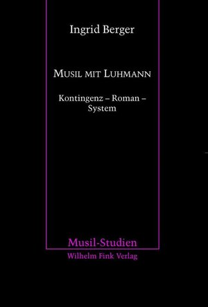 Musil mit Luhmann. Kontingenz - Roman - System