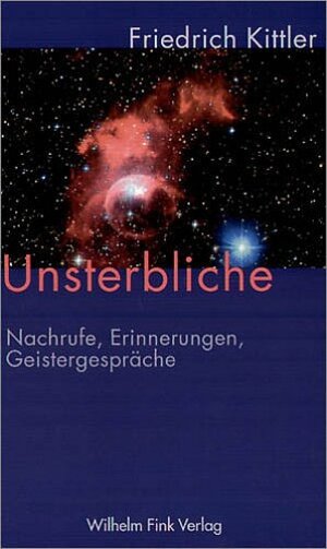 Unsterbliche: Nachrufe, Erinnerungen, Geistergespräche