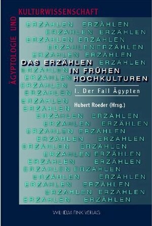 Buchcover Das Erzählen in frühen Hochkulturen  | EAN 9783770545100 | ISBN 3-7705-4510-9 | ISBN 978-3-7705-4510-0