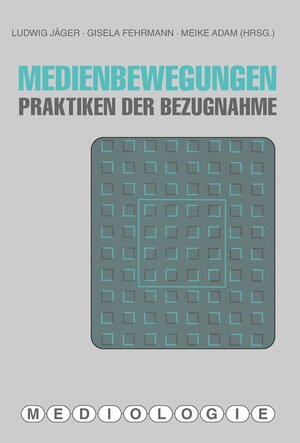 Buchcover Medienbewegungen  | EAN 9783770546183 | ISBN 3-7705-4618-0 | ISBN 978-3-7705-4618-3