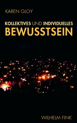 Buchcover Kollektives und individuelles Bewusstsein | Karen Gloy | EAN 9783770548682 | ISBN 3-7705-4868-X | ISBN 978-3-7705-4868-2