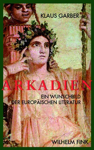 Buchcover Arkadien | Klaus Garber | EAN 9783770548927 | ISBN 3-7705-4892-2 | ISBN 978-3-7705-4892-7