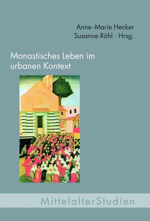 Buchcover Monastisches Leben im urbanen Kontext  | EAN 9783770550166 | ISBN 3-7705-5016-1 | ISBN 978-3-7705-5016-6