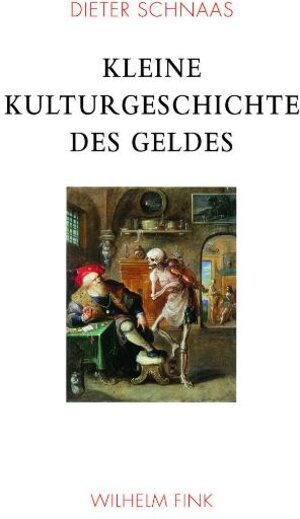 Buchcover Kleine Kulturgeschichte des Geldes | Dieter Schnaas | EAN 9783770550333 | ISBN 3-7705-5033-1 | ISBN 978-3-7705-5033-3