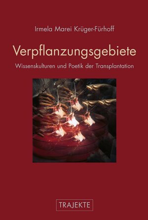 Buchcover Verpflanzungsgebiete | Irmela Marei Krüger-Fürhoff | EAN 9783770552399 | ISBN 3-7705-5239-3 | ISBN 978-3-7705-5239-9