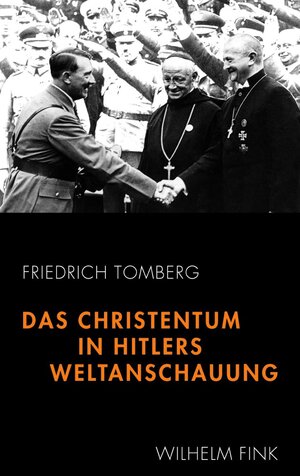 Buchcover Das Christentum in Hitlers Weltanschauung | Friedrich Tomberg | EAN 9783770552719 | ISBN 3-7705-5271-7 | ISBN 978-3-7705-5271-9