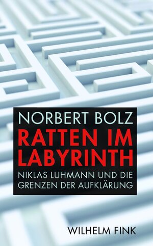 Buchcover Ratten im Labyrinth | Norbert Bolz | EAN 9783770552900 | ISBN 3-7705-5290-3 | ISBN 978-3-7705-5290-0