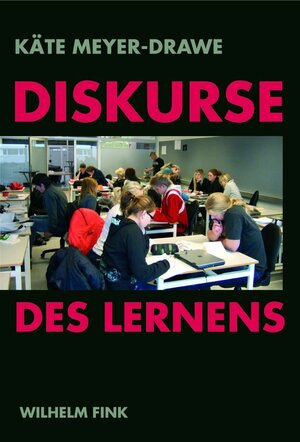 Buchcover Diskurse des Lernens | Käte Meyer-Drawe | EAN 9783770553068 | ISBN 3-7705-5306-3 | ISBN 978-3-7705-5306-8
