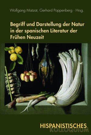 Buchcover Begriff und Darstellung der Natur in der spanischen Literatur der Frühen Neuzeit  | EAN 9783770553242 | ISBN 3-7705-5324-1 | ISBN 978-3-7705-5324-2