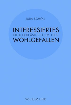 Buchcover Interessiertes Wohlgefallen | Julia Schöll | EAN 9783770553907 | ISBN 3-7705-5390-X | ISBN 978-3-7705-5390-7