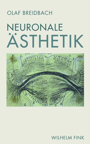 Buchcover Neuronale Ästhetik | Olaf Breidbach | EAN 9783770555444 | ISBN 3-7705-5544-9 | ISBN 978-3-7705-5544-4