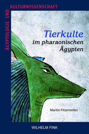 Buchcover Tierkulte im pharaonischen Ägypten | Martin Fitzenreiter | EAN 9783770555451 | ISBN 3-7705-5545-7 | ISBN 978-3-7705-5545-1