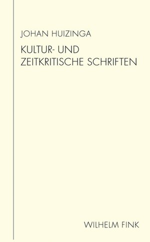 Buchcover Kultur- und zeitkritische Schriften | Johan Huizinga | EAN 9783770555758 | ISBN 3-7705-5575-9 | ISBN 978-3-7705-5575-8