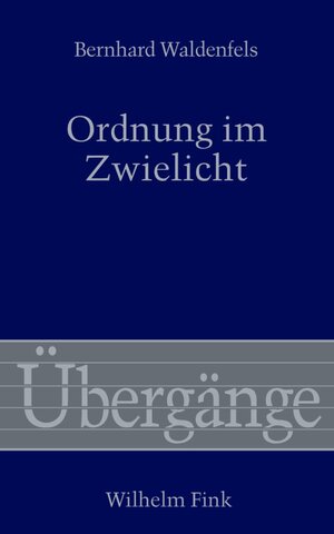Buchcover Ordnung im Zwielicht | Bernhard Waldenfels | EAN 9783770556298 | ISBN 3-7705-5629-1 | ISBN 978-3-7705-5629-8