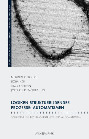 Buchcover Logiken strukturbildender Prozesse: Automatismen  | EAN 9783770557301 | ISBN 3-7705-5730-1 | ISBN 978-3-7705-5730-1