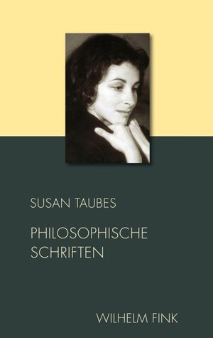 Buchcover Philosophische Schriften | Susan Taubes | EAN 9783770557318 | ISBN 3-7705-5731-X | ISBN 978-3-7705-5731-8