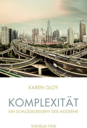 Buchcover Komplexität - ein Schlüsselbegriff der Moderne | Karen Gloy | EAN 9783770557370 | ISBN 3-7705-5737-9 | ISBN 978-3-7705-5737-0