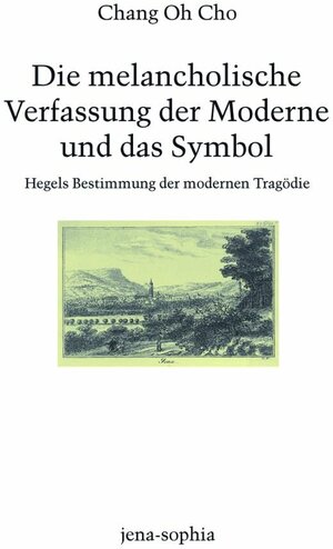 Buchcover Die melancholische Verfassung der Moderne und das Symbol | Chang Oh Cho | EAN 9783770557714 | ISBN 3-7705-5771-9 | ISBN 978-3-7705-5771-4