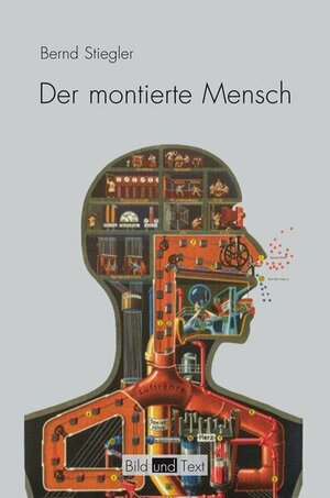 Buchcover Der montierte Mensch | Bernd Stiegler | EAN 9783770559763 | ISBN 3-7705-5976-2 | ISBN 978-3-7705-5976-3