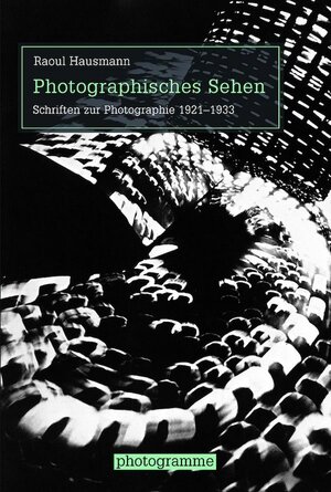 Buchcover Photographisches Sehen | Raoul Hausmann | EAN 9783770559794 | ISBN 3-7705-5979-7 | ISBN 978-3-7705-5979-4