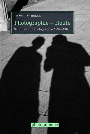 Buchcover Photographie – Heute | Raoul Hausmann | EAN 9783770559800 | ISBN 3-7705-5980-0 | ISBN 978-3-7705-5980-0