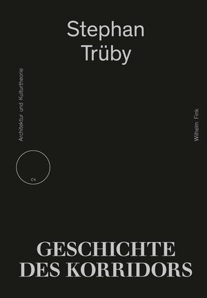 Buchcover Geschichte des Korridors | Stephan Trüby | EAN 9783770560370 | ISBN 3-7705-6037-X | ISBN 978-3-7705-6037-0