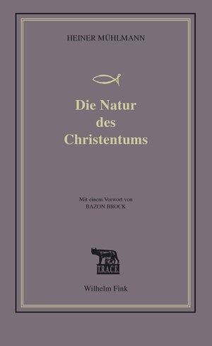 Buchcover Die Natur des Christentums | Heiner Mühlmann | EAN 9783770561322 | ISBN 3-7705-6132-5 | ISBN 978-3-7705-6132-2