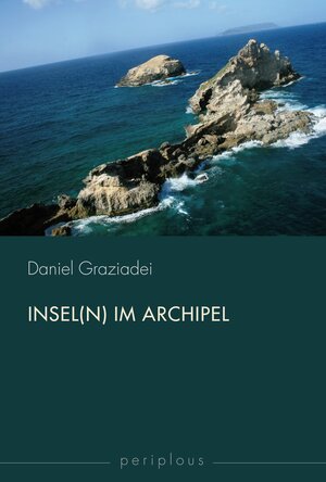Buchcover Insel(n) im Archipel | Daniel Graziadei | EAN 9783770561803 | ISBN 3-7705-6180-5 | ISBN 978-3-7705-6180-3