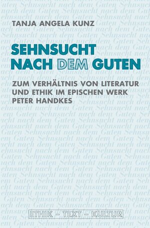 Buchcover Sehnsucht nach dem Guten | Tanja Angela Kunz | EAN 9783770562060 | ISBN 3-7705-6206-2 | ISBN 978-3-7705-6206-0