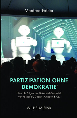 Buchcover Partizipation ohne Demokratie | Manfred Faßler | EAN 9783770562497 | ISBN 3-7705-6249-6 | ISBN 978-3-7705-6249-7