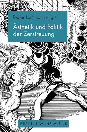Buchcover Ästhetik und Politik der Zerstreuung  | EAN 9783770563487 | ISBN 3-7705-6348-4 | ISBN 978-3-7705-6348-7