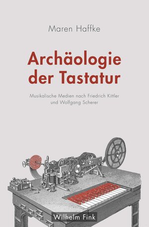 Buchcover Archäologie der Tastatur | Maren Haffke | EAN 9783770563616 | ISBN 3-7705-6361-1 | ISBN 978-3-7705-6361-6