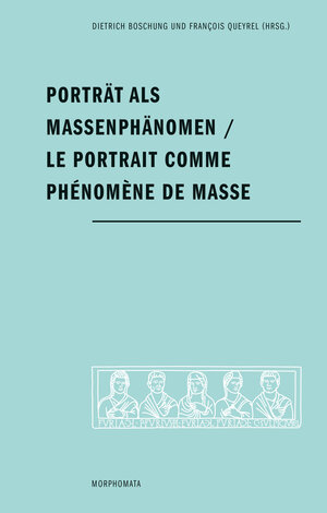 Buchcover Porträt als Massenphänomen - Le portrait comme phénomène de masse  | EAN 9783770564224 | ISBN 3-7705-6422-7 | ISBN 978-3-7705-6422-4