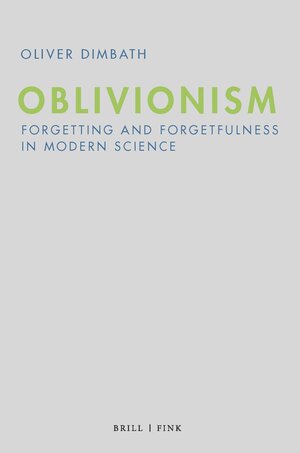 Buchcover Oblivionism | Oliver Dimbath | EAN 9783770565733 | ISBN 3-7705-6573-8 | ISBN 978-3-7705-6573-3