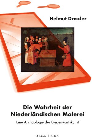 Buchcover Die Wahrheit der Niederländischen Malerei | Helmut Draxler | EAN 9783770566310 | ISBN 3-7705-6631-9 | ISBN 978-3-7705-6631-0