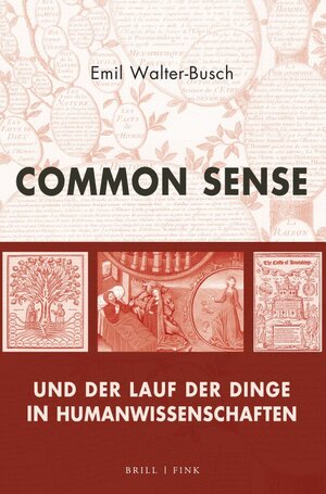 Buchcover Common Sense und der Lauf der Dinge in Humanwissenschaften | Emil Walter-Busch | EAN 9783770567768 | ISBN 3-7705-6776-5 | ISBN 978-3-7705-6776-8