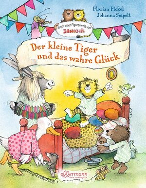 Buchcover Nach einer Figurenwelt von Janosch. Der kleine Tiger und das wahre Glück | Florian Fickel | EAN 9783770702268 | ISBN 3-7707-0226-3 | ISBN 978-3-7707-0226-8