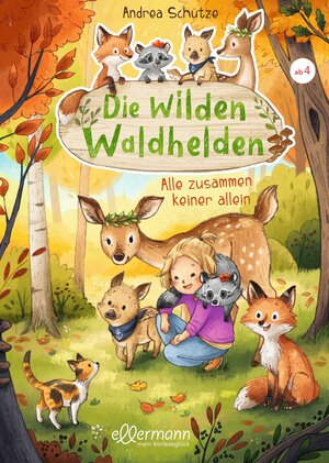 Buchcover Die wilden Waldhelden. Alle zusammen, keiner allein | Andrea Schütze | EAN 9783770702282 | ISBN 3-7707-0228-X | ISBN 978-3-7707-0228-2